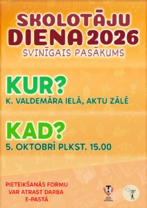Plakāts: Skolotāju diena 2026, svinīgais pasākums. K. Valdemāra ielā, aktu zālē, 5. oktobrī plkst. 15.00.