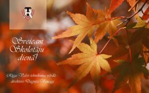 Rudens kļavu lapas un RVT logo. Uzraksts: Sveicam Skolotāju dienā! Rīgas Valsts tehnikuma vārdā direktore Dagnija Vanaga.