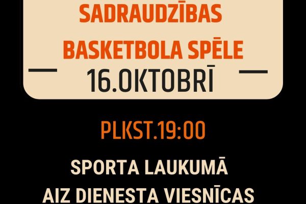 SADRAUDZĪBAS BASKETBOLA SPĒLE