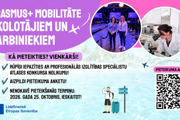 Plakāts: Erasmus+ mobilitāte skolotājiem un darbiniekiem. Kā pieteikties: iepazīties ar atlases konkursa nolikumu, aizpildīt pieteikuma anketu, termiņš 2026. gada 25. oktobris ieskaitot. Līdzfinansē Eiropas Savienība.